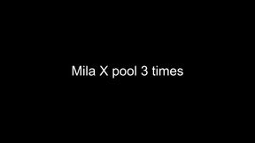 Mila X pool 3 times hard