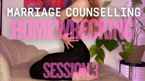 MARRIAGE COUNSELLING HOMEWRECKING SESSION 3