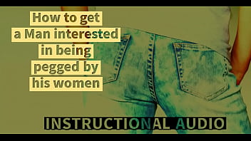 How to get a Man interested in being pegged by his women