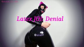Latex JOI: Denial