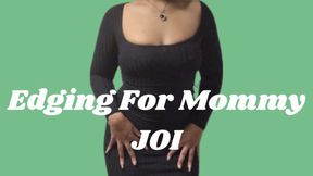 Edging For Mommy JOI