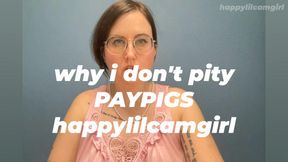 I Don't Pity Paypigs