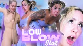 Low Blow Slut UHD