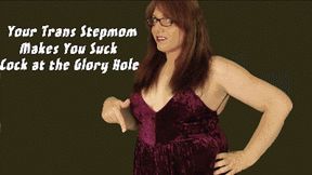 Your Trans Stepmom Makes You Suck Cock at the Glory Hole