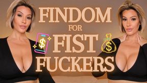 Findom for Fist Fuckers