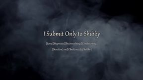 I Submit Only to Shibby