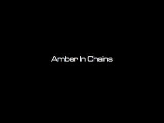 Amber In Chains