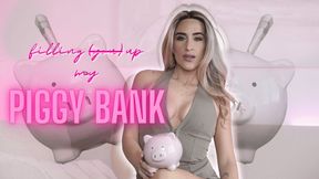 Filling (You) Up My Piggy Bank