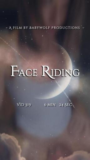 Vid319 –  Face Riding