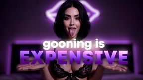 Gooning Is Expensive