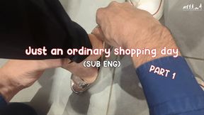 Just an ordinary shopping day [Part 1 of 2] [SUB ENG] [4K]