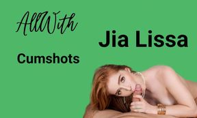 All Cumshots With Jia Lissa