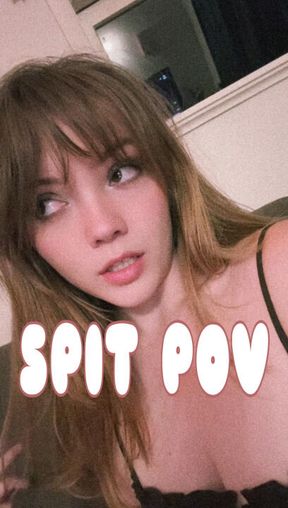 Spit POV 💦