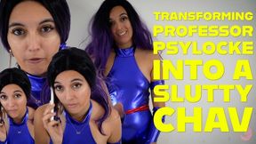 Transforming Professor Psylocke Into A Slutty Chav