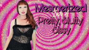 Mesmerized Into a Pretty, Slutty Sissy