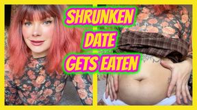 Shrunken Date Gets Eaten