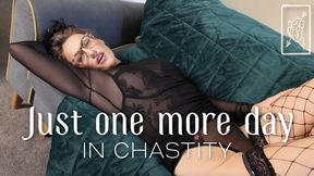 Just One More Day in Chastity
