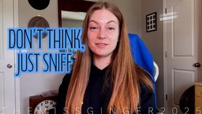 Don't Think, Just Sniff