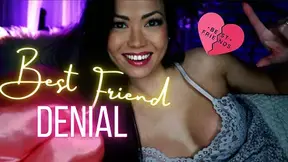 Best Friend Denial