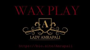 WAX PLAY  Total lenghts 4:06 minutes  Hotwax Hot Wax Candlewax Bdsm Slave Lady Amrapali  Herrin Mistress Domina Femdom