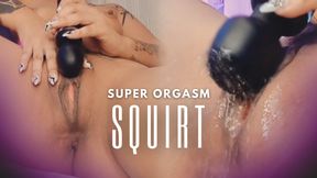 Enjoy my super orgasm of Squirt