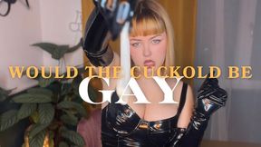 Would the cuckold be gay ?