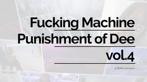 The Punishment of Dee; Fucking Machine 4