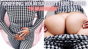Sniffing Your Babysitters Farts (MEAN VERSION)