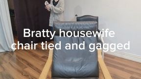 Bratty Housewife gets chairtied and double gagged