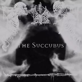 The Succubus Pt1