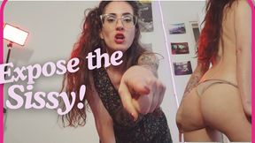 Expose the sissy
