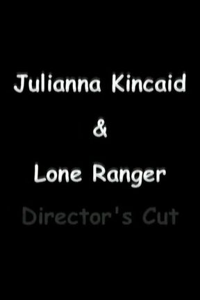 Juliana Kincaid &amp; Lone Ranger