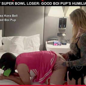 Sissy Super Bowl Loser: Good Boi Pup&#039;s Humiliation