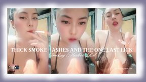 Thick Smoke - Ashes - One Last Lick - POV