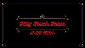 Titty Touch Tease - A JOI Video