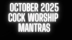 October 2025 Cock Worship Mantras Mesmerize