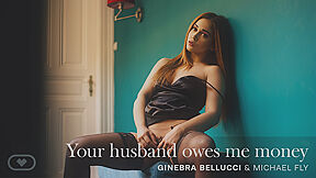 Ginebra Bellucci - Your Husband Owes Me Money