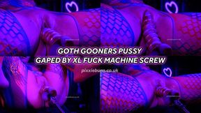 GOTH GOONERS PUSSY GAPED BY XL FUCK MACHINE SCREW