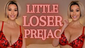 Little Loser Prejac