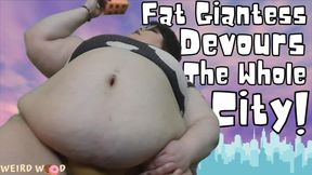 Fat Giantess Vores the Whole City!