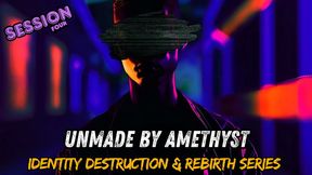 Identity Destruction 4 - Unmade By Amethyst I Femdom Mesmerize | Identity Transformation | Mistress Amethyst