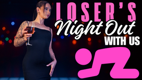Loser's Night Out With Us