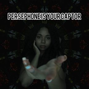 Persephone is Your Captor