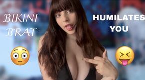 Bikini brat humiliates you