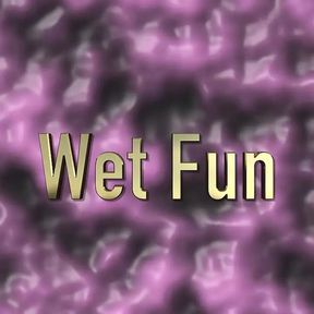 Wet Fun