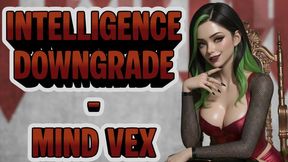 Intelligence Downgrade – Bratty Femdom Mindfuck to Make You Dumber | Mind Vex