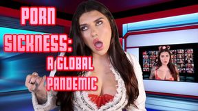 PORN SICKNESS: A GLOBAL PANDEMIC