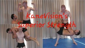 KaneVision's Superior Strength