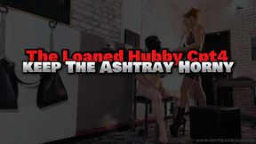 The Loaned Hubby Cpt4 -  BDSM Couple - Human Ashtray