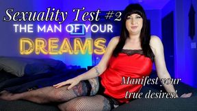 Sexuality Test #2: Manifesting the Man of Your Dreams!